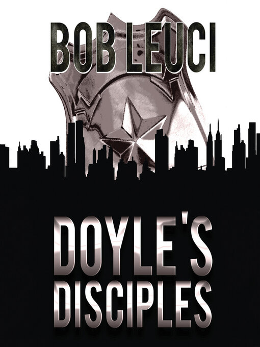 Title details for Doyle's Disciples by Robert Leuci - Available